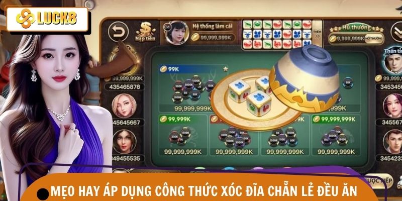 Công Thức Xóc Đĩa Chẵn Lẻ Đều Ăn Chia Sẻ Trên Luck8 4 Mẹo hay luôn thắng trong game xóc đĩa