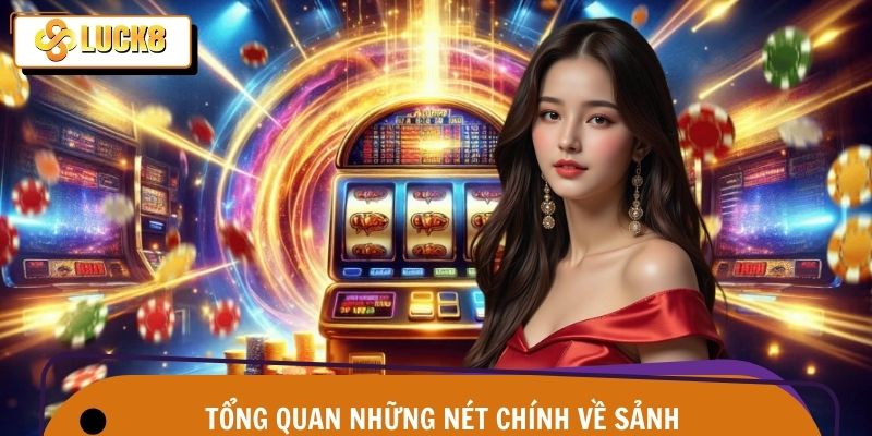 Nổ hũ Luck8 1 Những nét chính khi tham gia sảnh trên nền tảng